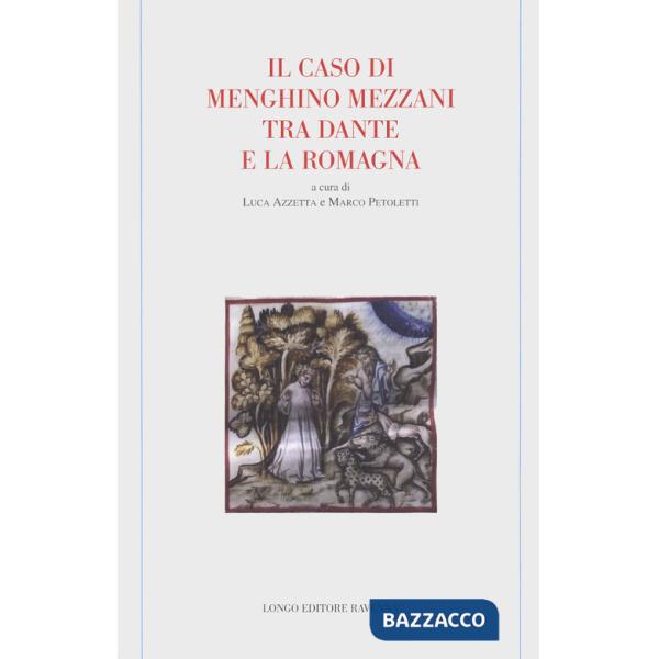 Caso di Menghino Mezzani tra Dante e la Romagna (Il)