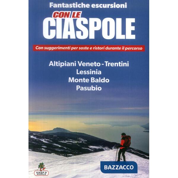 Con le ciaspole. Fantastiche escursioni sulla neve