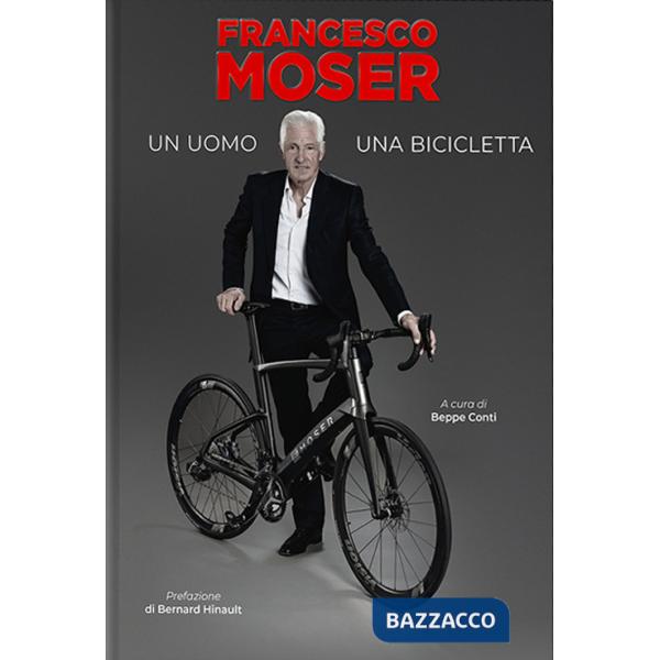 Francesco Moser. Un uomo, una bicicletta