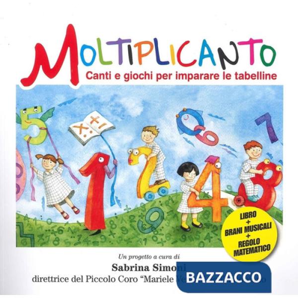 Moltiplicanto. Canti e giochi per imparare le tabelline. Ediz. illustrata. Con QR Code per ascoltare i brani