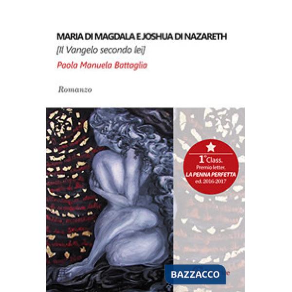 Maria di Magdala e Joshua di Nazareth. Il Vangelo secondo lei