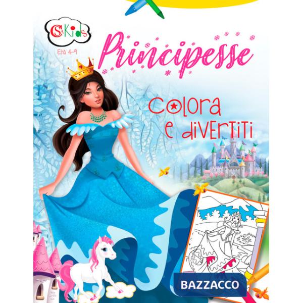 Principesse. Colora e divertiti