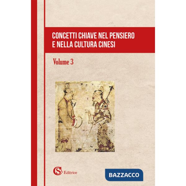 Concetti chiave nel pensiero e nella cultura cinesi. Vol. 3