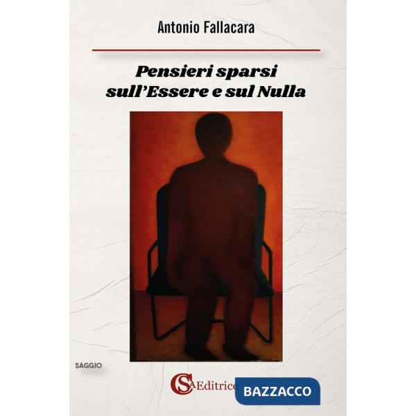 Pensieri sparsi sull'essere e sul nulla