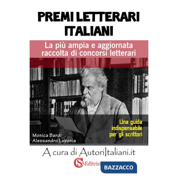 Premi letterari italiani. La più ampia e aggiornata raccolta di concorsi letterari
