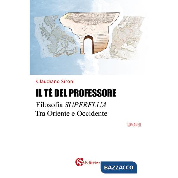 Tè del professore. Filosofia superflua tra Oriente e Occidente (Il)