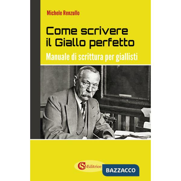 Come scrivere il giallo perfetto. Manuale di scrittura per giallisti