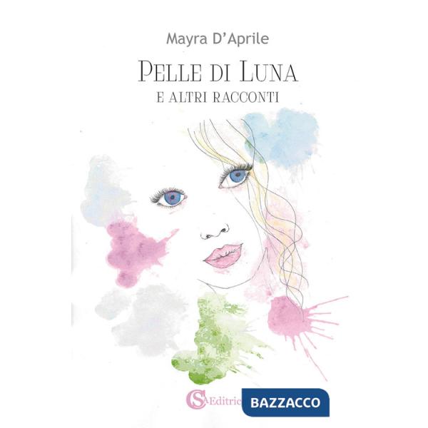 Pelle di Luna e altri racconti