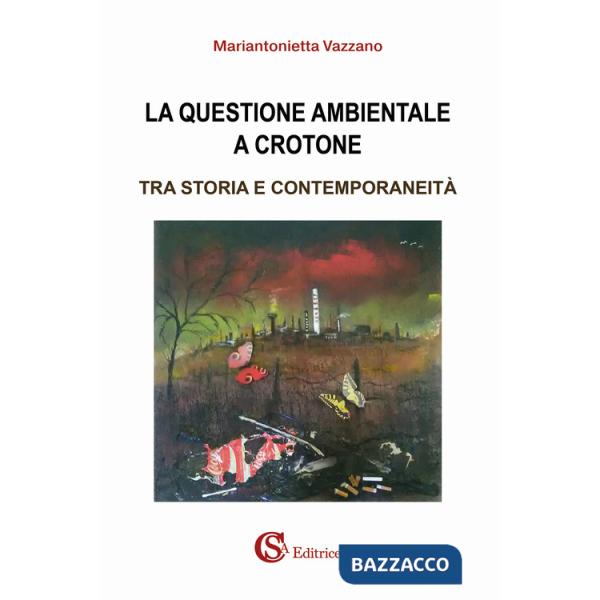 Questione ambientale a Crotone. Tra storia e contemporaneità (La)
