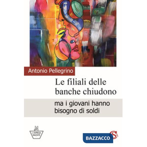 Le filiali delle banche chiudono ma i giovani hanno bisogno di soldi