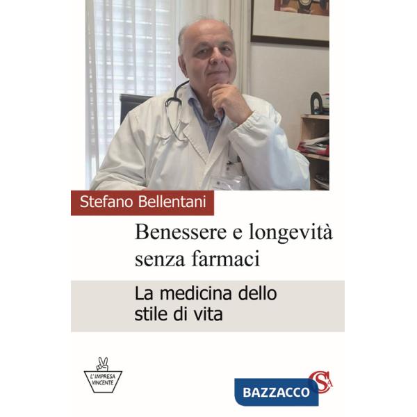 Benessere e longevità senza farmaci. La medicina dello stile di vita