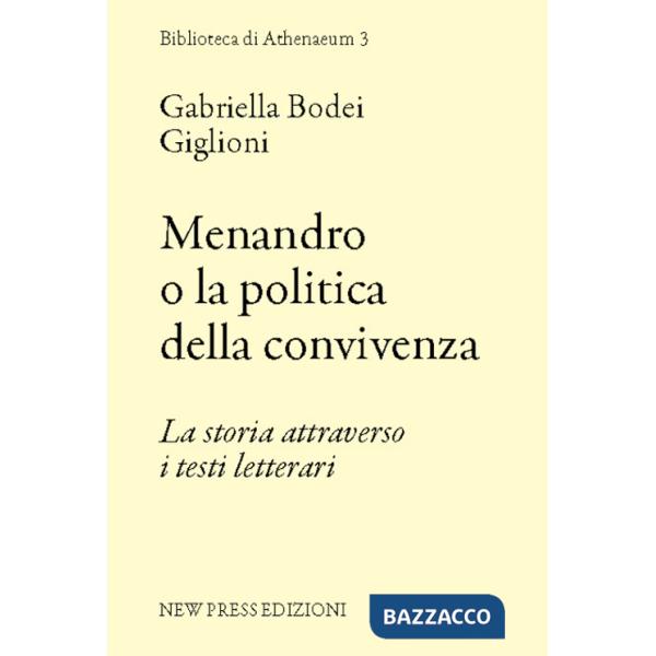 Menandro o la politica della convivenza. La storia attraverso i testi letterari