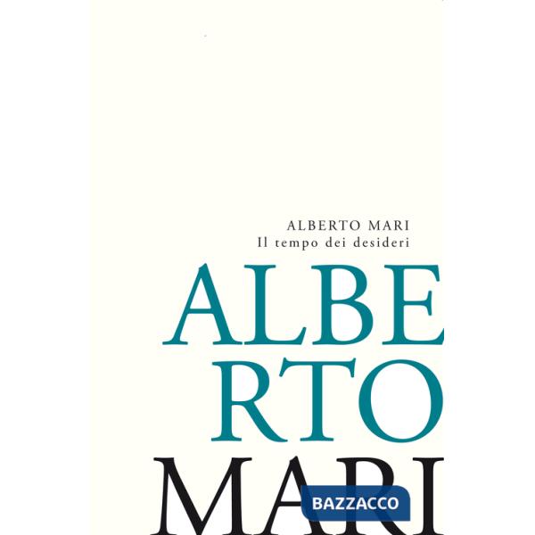Tempo dei desideri. Lo stupore sospeso e l'erotismo ricercato. Poesie e Prose poetiche recenti (Il)