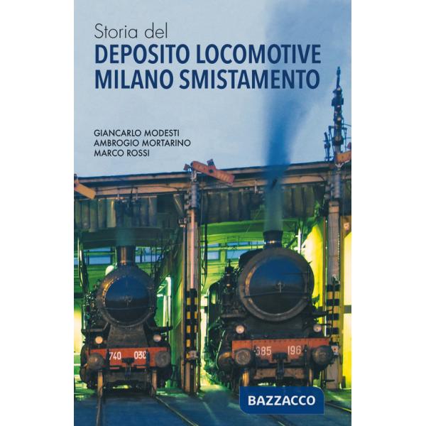 Storia del Deposito Locomotive Milano Smistamento