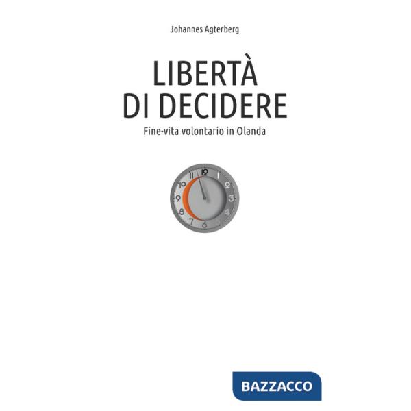 Libertà di decidere. Fine-vita volontario in Olanda