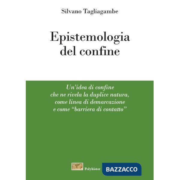 Epistemologia del confine. Un'idea di confine che ne rivela la duplice natura, come linea di demarcazione e come «barriera di co