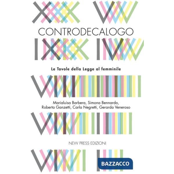 Controdecalogo. Le tavole della legge al femminile