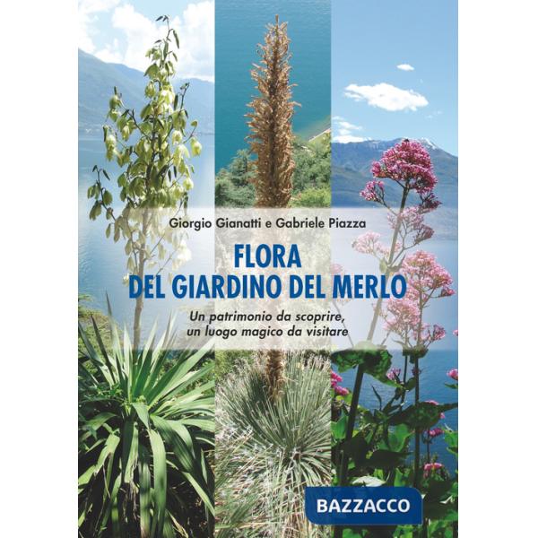 Flora del Giardino del Merlo. Un patrimonio da scoprire. Un luogo magico da visitare