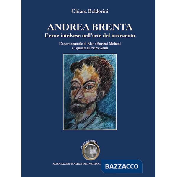 Andrea Brenta. L'eroe intelvese nell'arte del Novecento