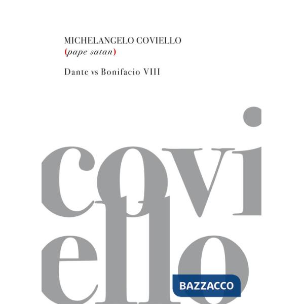 Pape Satan. Dante versus Bonifacio VIII