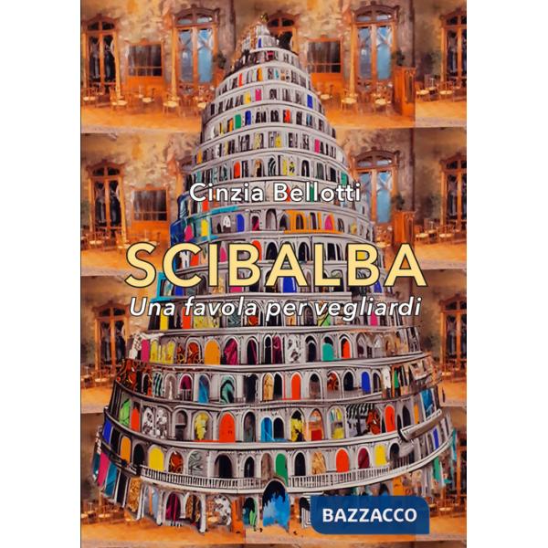 Scibalba. Una favola per vegliardi