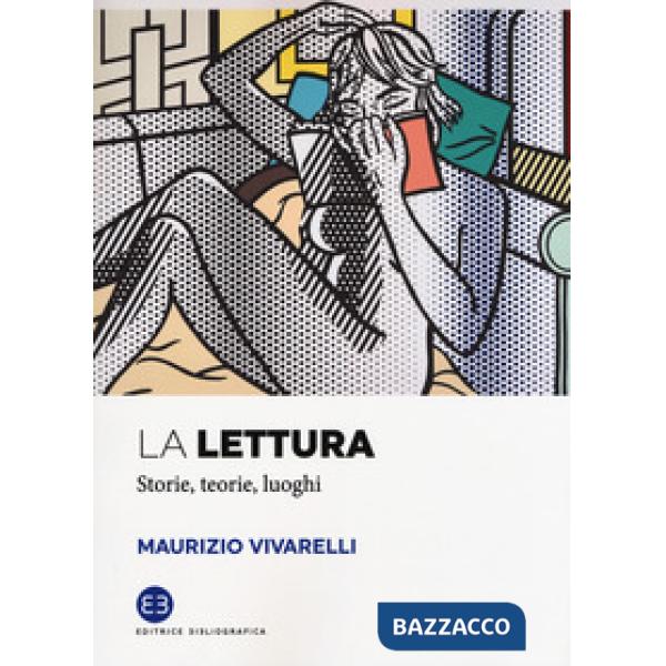Lettura. Storie, teorie, luoghi (La)