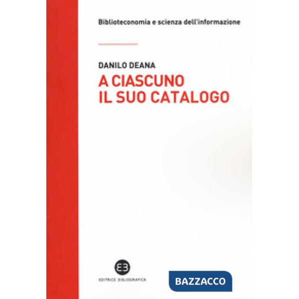 A ciascuno il suo catalogo. La rivoluzione tecnologica e le biblioteche