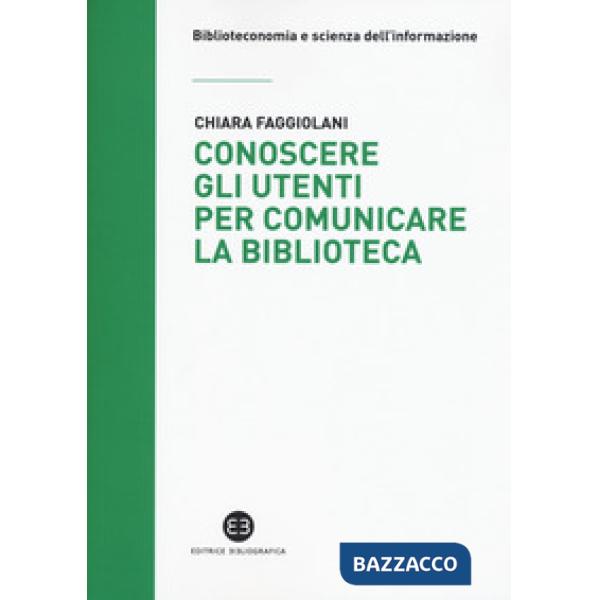Conoscere gli utenti per comunicare la biblioteca