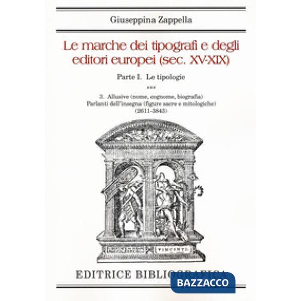 Marche dei tipografi e degli editori italiani (sec. XV-XIX) (Le). Vol. 1/3: Le t
