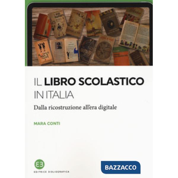 Libro scolastico in Italia. Dalla ricostruzione all'era digitale (Il)