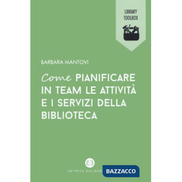 Come pianificare in team le attività e i servizi della biblioteca