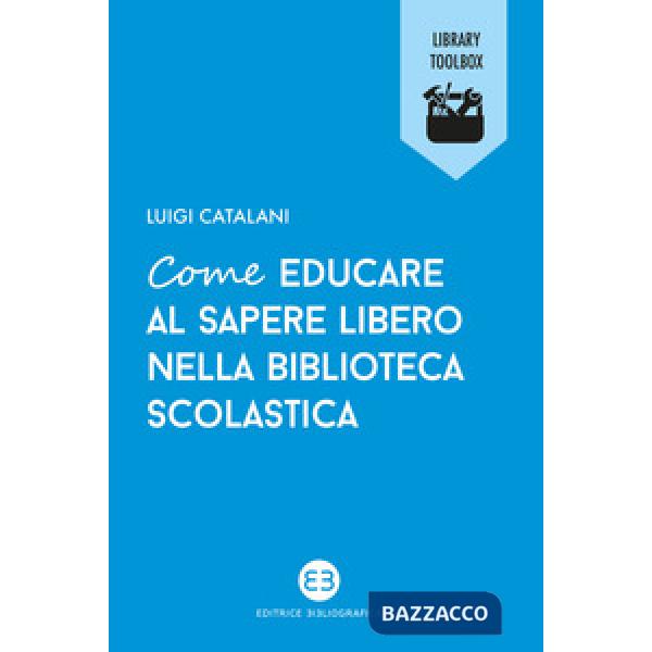 Come educare al sapere libero nella biblioteca scolastica