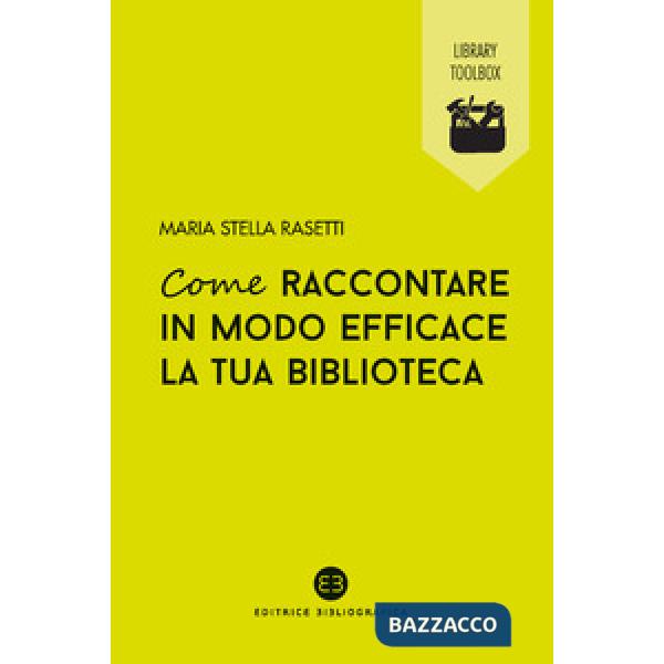 Come raccontare in modo efficace la tua biblioteca