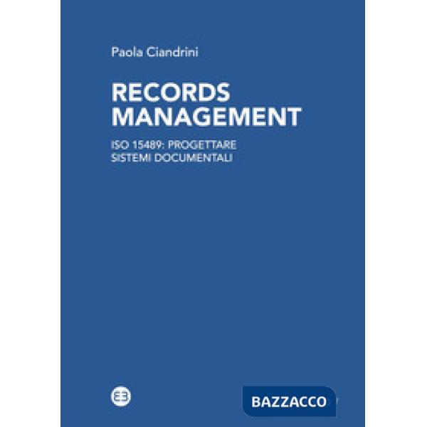 Records management. ISO 15489: progettare sistemi documentali