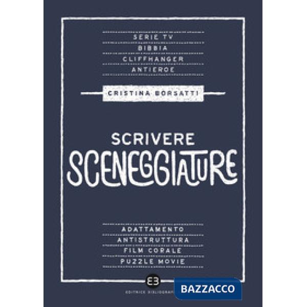 Scrivere sceneggiature. Dal grande al piccolo schermo