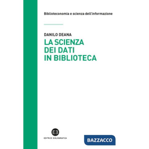 Scienza dei dati in biblioteca. Otto ricette e un'appendice (La)