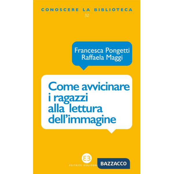 Come avvicinare i ragazzi alla lettura dell'immagine. Una proposta di lavoro per la biblioteca e la scuola