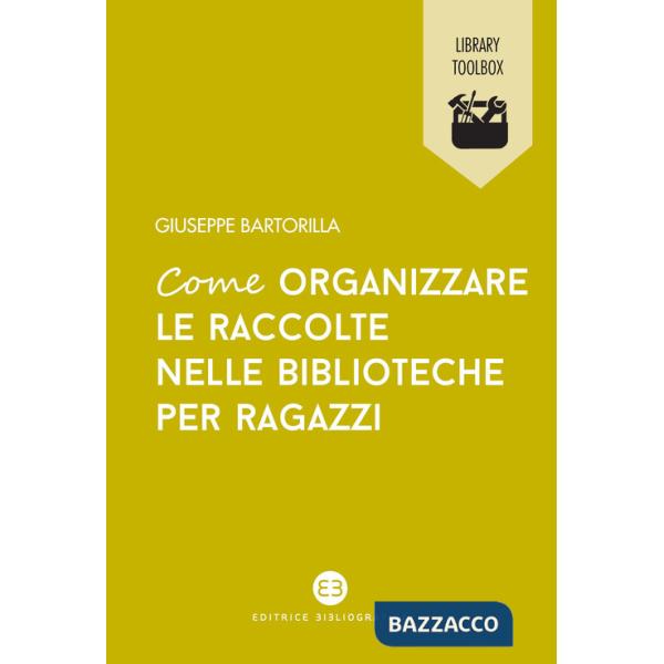 Come organizzare le raccolte nelle biblioteche per ragazzi