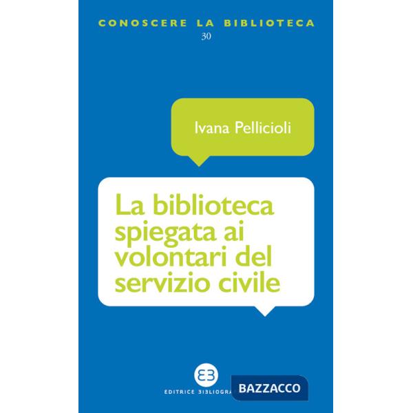 Biblioteca spiegata ai volontari del servizio civile (La)