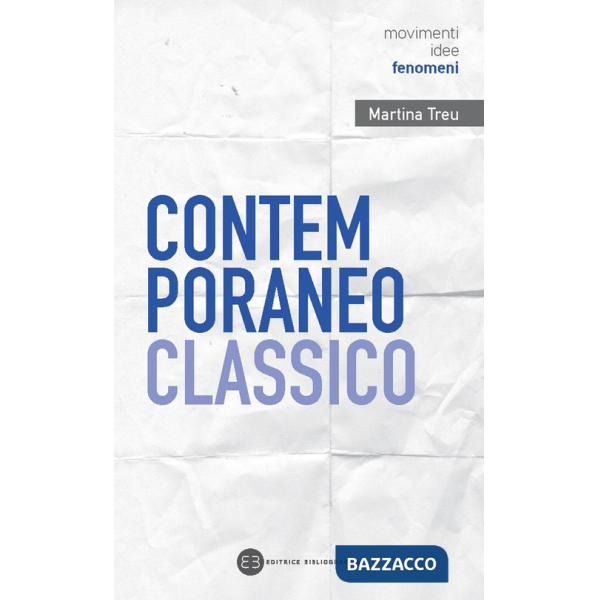 Contemporaneo classico. Dialoghi tra antico e moderno nel nuovo millennio