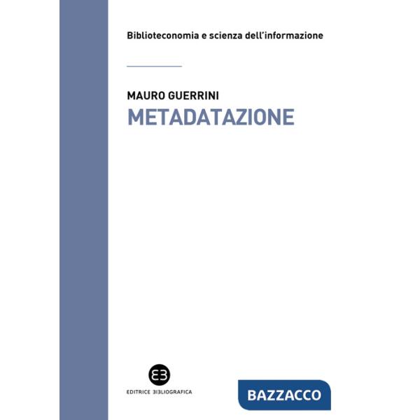 Metadatazione. La catalogazione in era digitale