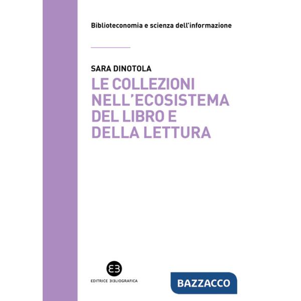 Collezioni nell'ecosistema del libro e della lettura (Le)