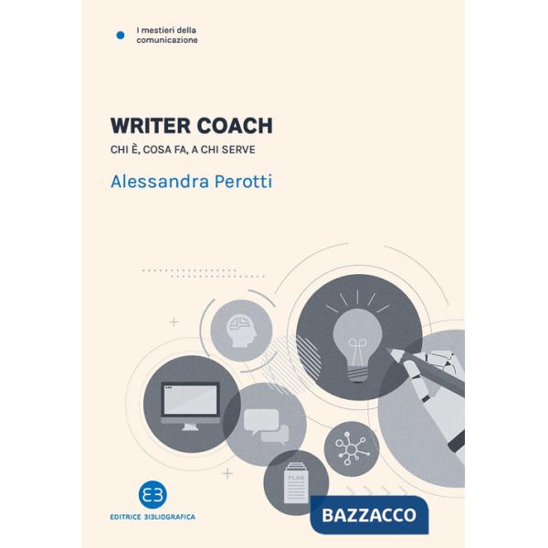 Writer coach. Chi è, cosa fa, a chi serve