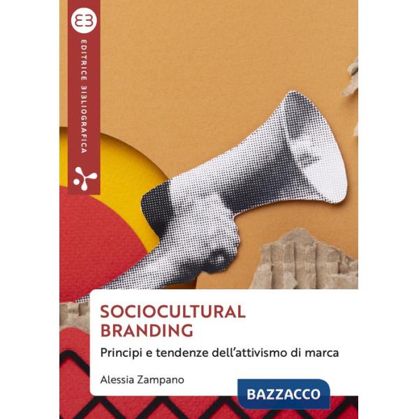 Sociocultural branding. Principi e tendenze dell'attivismo di marca