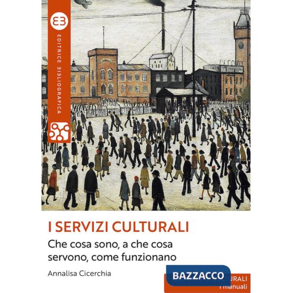 Servizi culturali. Che cosa sono, a che cosa servono, come funzionano (I)