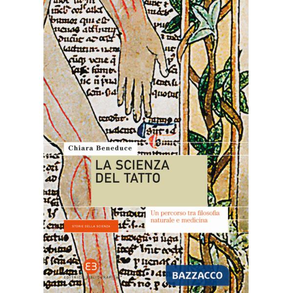 Scienza del tatto. Un percorso tra filosofia naturale e medicina (La)