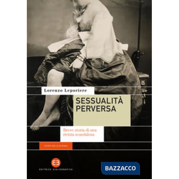 Sessualità perversa. Breve storia di una rivista scandalosa