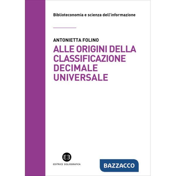 Alle origini della Classificazione Decimale Universale. La corrispondenza tra Paul Otlet e Melvil Dewey