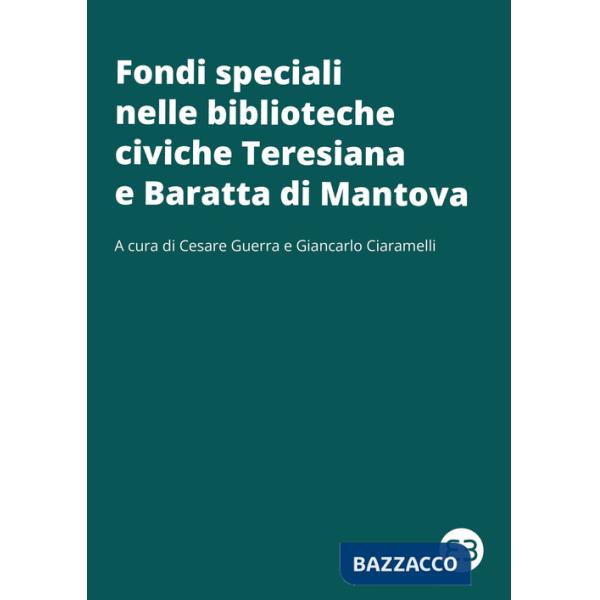 Fondi speciali nelle biblioteche civiche Teresiana e Baratta di Mantova