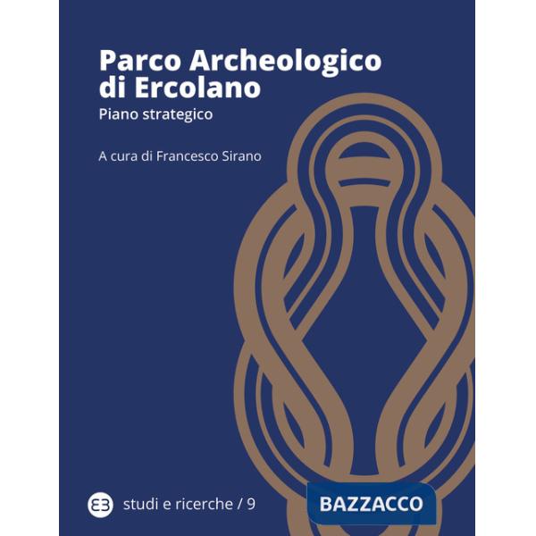 Parco archeologico di Ercolano. Piano strategico